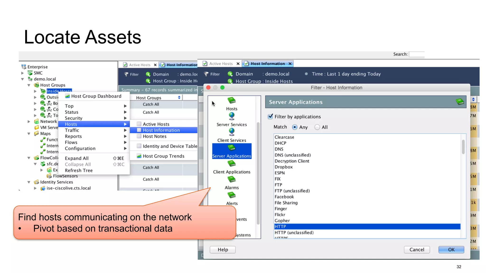 Locate Assets
32
Find hosts communicating on the network
• Pivot based on transactional data
 