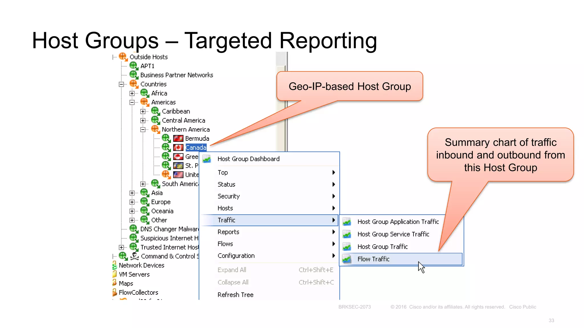 Host Groups – Targeted Reporting
Geo-IP-based Host Group
Summary chart of traffic
inbound and outbound from
this Host Group
 