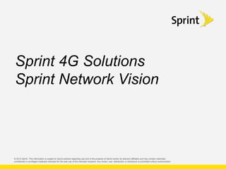 Sprint 4G Solutions
Sprint Network Vision
 
