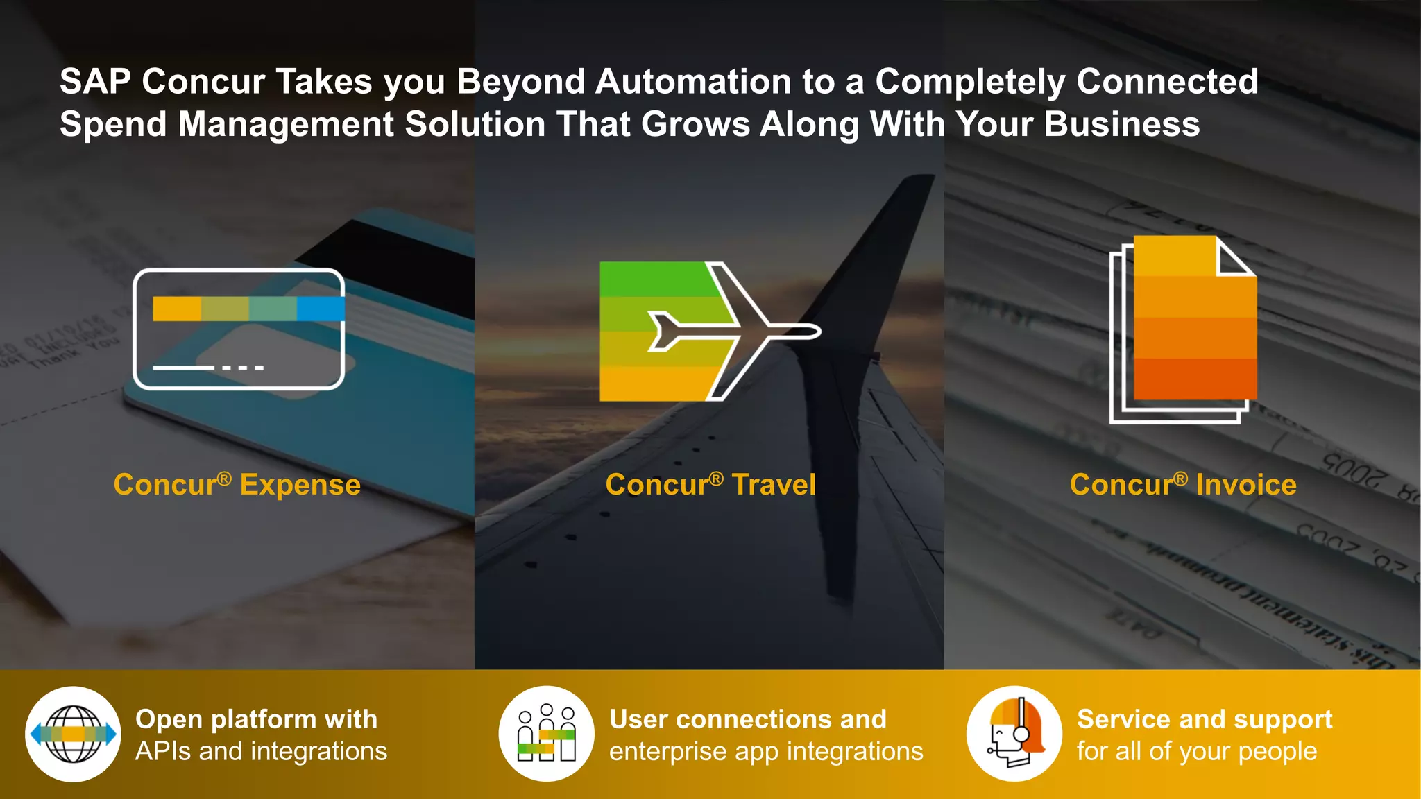 7CUSTOMER© 2018 SAP SE or an SAP affiliate company. All rights reserved. ǀ
SAP Concur Takes you Beyond Automation to a Completely Connected
Spend Management Solution That Grows Along With Your Business
Service and support
for all of your people
User connections and
enterprise app integrations
Open platform with
APIs and integrations
Concur® Expense Concur® InvoiceConcur® Travel
 