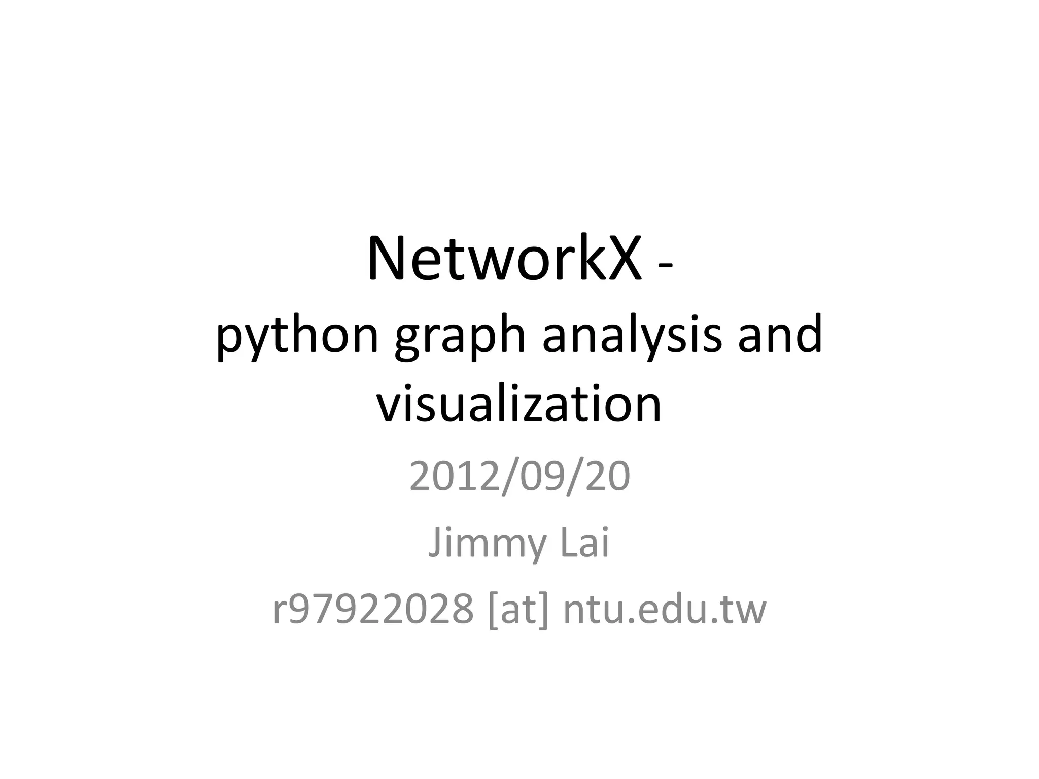 NetworkX - python graph analysis and visualization @ PyHug | PPT