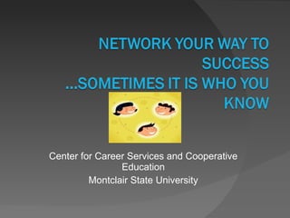 Center for Career Services and Cooperative Education Montclair State University 