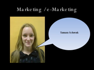 Marketing / e-Marketing Tamara Schrenk