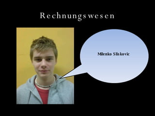 Rechnungswesen Milenko Sliskovic