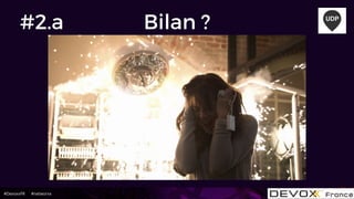 #DevoxxFR #networxx
Bilan ?#2.a UDP
 