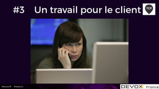 #DevoxxFR #networxx
Un travail pour le client TCP
#3
 