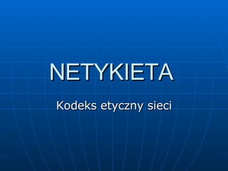 NETYKIETA   Kodeks etyczny sieci 