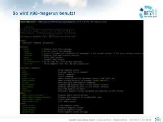 netz98 new media GmbH · www.netz98.de · info@netz98.de · +49 (0)6131 / 907 98-98
So wird n98-magerun benutzt
 