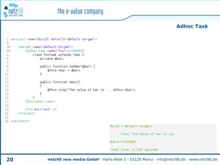 Adhoc Task




20   netz98 new media GmbH · Haifa-Allee 2 · 55128 Mainz · info@netz98.de · www.netz98.de
 