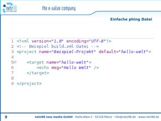 Einfache phing Datei




9   netz98 new media GmbH · Haifa-Allee 2 · 55128 Mainz · info@netz98.de · www.netz98.de
 