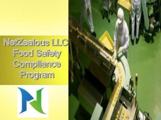 NetZealousNetZealous LLC:LLC:
Food SafetyFood Safety
ComplianceCompliance
ProgramProgram
 
