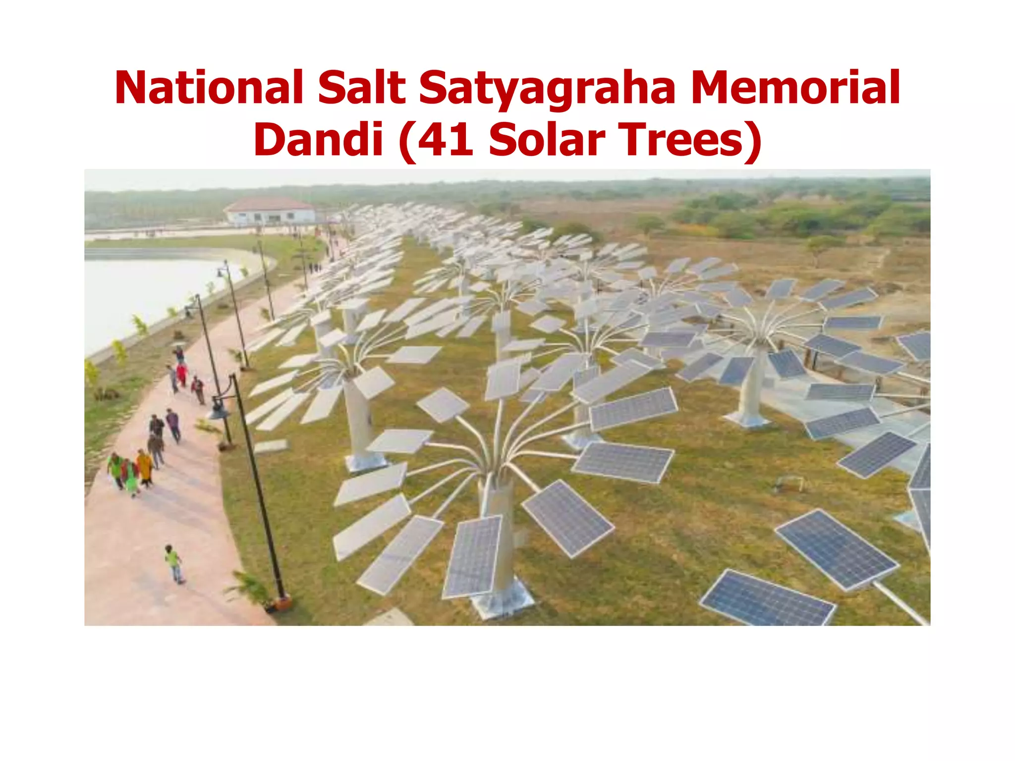 National Salt Satyagraha Memorial
Dandi (41 Solar Trees)
 