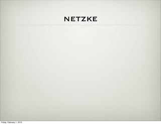 netzke




Friday, February 1, 2013
 