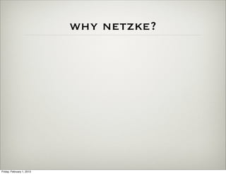 why netzke?




Friday, February 1, 2013
 