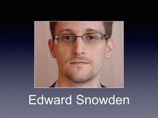 Edward Snowden
 