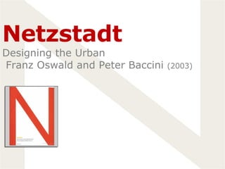 Netzstadt Designing the Urban   Franz Oswald and Peter Baccini  (2003) 