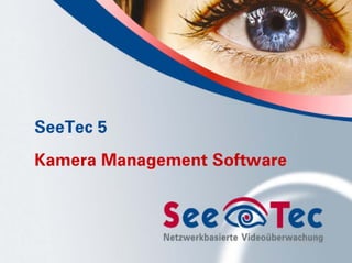 Netzwerkbasierte Videoüberwachung mit SeeTec 5