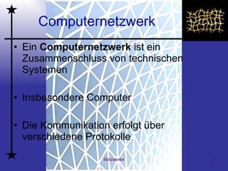 Computernetzwerk Ein  Computernetzwerk  ist ein Zusammenschluss von technischen Systemen  Insbesondere Computer Die Kommunikation erfolgt über verschiedene Protokolle  