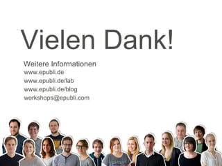 Weitere Informationen
www.epubli.de
www.epubli.de/lab
www.epubli.de/blog
workshops@epubli.com
09.03.2016 Sichtbarkeit im Netz26
Vielen Dank!
 
