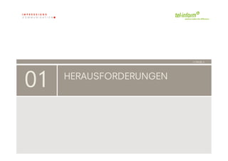 /// PAGE 2




01                          HERAUSFORDERUNGEN




     	
              	
  
 2	
  	
  | 06.08.2010
 