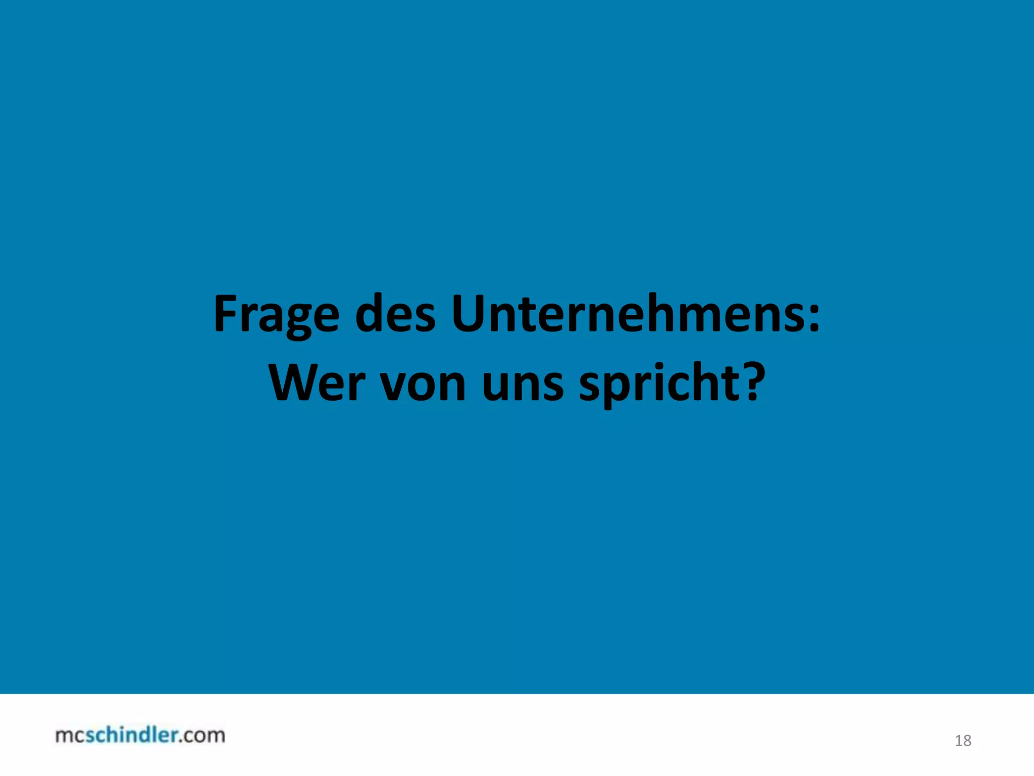 18Frage des Unternehmens:Wer von uns spricht?