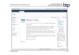 unternehmensberatung
Großgruppenveranstaltung 2.0   bierend, zeller & partner AG




www.bzp.com                                                   Seite 5
 
