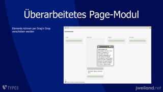 Überarbeitetes Page-Modul
Elemente können per Drag‘n Drop
verschoben werden
 