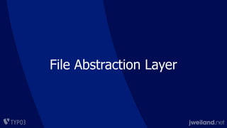 File Abstraction Layer
 