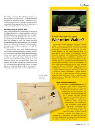 DirectFocus




Fall lapidar antworten: ‹Dieses Produkt entspricht den
Erwartungen all unserer Kunden.› Solche Kommentare
müssen ernst genommen werden.» Sogenannten Shit-
storm-Fällen liegt oft ein schlechtes Produkt oder eine
ungeschickte Äusserung zugrunde. Statt sie zu korrigieren,
wird sie fälschlicherweise oft beibehalten.

Ein klares Konzept ist die halbe Miete
Jedes Unternehmen braucht ein Konzept, klar definierte
Social Media Guidelines und gut ausgebildete, erfahrene
Social-Media-Verantwortliche, die direkt dem Geschäfts-
führer unterstellt sind. «Wichtig ist, dass die verantwort-                      Social-Media-Kampagne
lichen Personen selbst Entscheidungen treffen dürfen,
sonst sind die Wege zu lang», sagt Franke. «Natürlich                            Wer rettet Walter?
können auch mehrere Leute die Plattformen nutzen. Es
sollten aber Mitarbeiter im eigenen Unternehmen sein.
Wenn diese Kommunikation ausgelagert wird, geht die
Echtheit verloren.»
                                                                                 I m vergangenen Oktober tauchte auf Youtube ein Video auf,
                                                                                   in dem ein Wanderer am Albula-Pass in ein Unwetter gerät.
                                                                                 Auf der Suche nach Unterschlupf entdeckt er einen still-
    Während Franke davon abrät, die Bewirtschaftung                              gelegten Bunker. Während der Wanderer sich, von seiner
der sozialen Plattformen auszulagern, empfiehlt sie KMU,                         Neugier getrieben, auf eine Entdeckungstour begibt, fällt
vor allem vor dem Start Social-Media-Berater ins Boot zu                         hinter ihm die Tür ins Schloss. Er ist eingesperrt. Wie die
holen. «In der Schweiz gibt es mittlerweile eine Vielzahl                        Geschichte weitergeht und wer hinter dem Video steckt,
von Experten. Ich würde bei der Wahl eines Partners                              bleibt unklar. Ein Autor von 20 Minuten Online lancierte
schauen, wie er selbst Social Media nutzt, ob er einen                           daraufhin ein sogenanntes Crowdsourcing-Projekt, bei dem
Facebook-, Twitter- oder Xing-Account hat, wie er diese                          sich Leser aktiv an der journalistischen Arbeit beteiligen. Die
einsetzt, was er über diese Kanäle kommuniziert und                              kollektive Recherchearbeit, auch Schwarmintelligenz ge-
wie gross seine eigene Reichweite in etwa ist. Im besten                         nannt, zeigte vielversprechende Ansätze, stiess allerdings
Fall hat er auch einen Blog, den Leser kommentieren.                             auch an ihre Grenzen. Die Umfrage zeigte: 9 Prozent der
Und auch eine Google-Suche zur Person schadet nie.»                              1338 Teilnehmer vermuteten hinter dem Clip die Swisscom,
                                                                                 12 Prozent Schweiz Tourismus, 17 Prozent die Post und
                                                                                 13 Prozent ein anderes Unternehmen. 21 Prozent glaubten,
                                                                                 es sei ein Trailer für einen Kinofilm. Anfang November
                                                              Print und Online   wurde das Rätsel schliesslich durch 20 Minuten Online
                                                              in perfekter       aufgelöst: Hinter der Kampagne «SOS-Albula» steckt die
                                                              Kombination.       Schweizerische Post.

                                                                                         Walter aufspüren und gewinnen
                                                                                           Ziel der Kampagne «www.sos-albula.ch» war es,
                                                                                               den Wanderer Walter aus seiner Gefangenschaft
                                                                                                im Bunker zu befreien. Aber wie? Walter fand
                                                                                                 im Bunker eine alte Schreibmaschine, eine
                                                                                                  Rohrpostanlage, ein paar Goldbarren, aber
                                                                                                    nur einen Teil des Türöffnungscodes. Um
                                                                                                     sich zu befreien, war Walter auf Hilfe
                                                                                                      angewiesen. Er entschied sich, einen
                                                                                                       Brief zu schreiben und den Zuschauer
                                                                                                        um Hilfe zu bitten. Am Ende des
                                                                                                          Films erschien eine Adress­ ingabe.
                                                                                                                                      e
                                                                                                           Wer sie ausfüllte, erhielt wenige
                                                                                                            Tage später tatsächlich einen
                                                                                                             individualisierten Brief mit Hin-
                                                                                                           weisen für Walters Befreiung.
                                                                                                      Jetzt brauchte der Leser nur noch der
                                                                                            Anleitung zu folgen und Walter den Tür­
                                                                                  öffnungscode zu übermitteln. Nun zeigte das Video, wie
                                                                                 sich Walter dank diesen Informationen aus der Gefangen­
                                                                                 schaft befreien konnte. Ende gut, alles gut!



                                                                                                                           DirectNews | Februar 2012   9
 