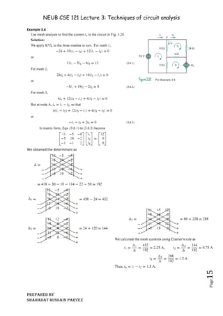 NEUB CSE 121 Lecture 3: Techniques of circuit analysis
Prepared BY
Shahadat Hussain Parvez
Page
15
Example 3.6
We obtained the determinant as
 