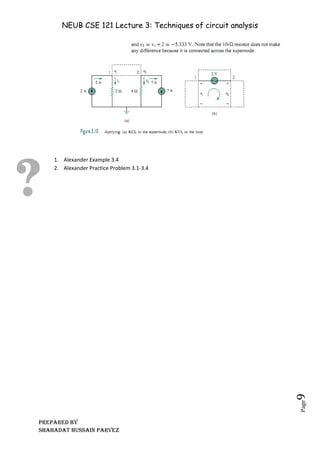 NEUB CSE 121 Lecture 3: Techniques of circuit analysis
Prepared BY
Shahadat Hussain Parvez
Page
9
1. Alexander Example 3.4
2. Alexander Practice Problem 3.1-3.4
 
