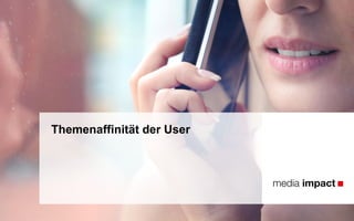 Themenaffinität der User
 