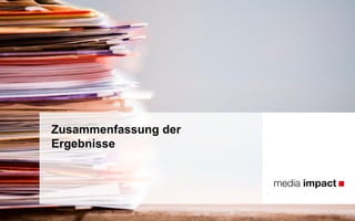 Zusammenfassung der
Ergebnisse
 