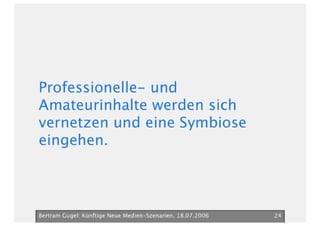 Neue Medien Szenarien Bertram Gugel