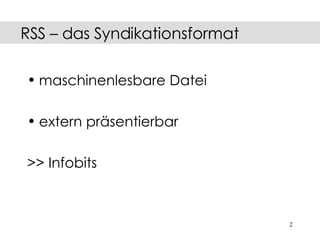 maschinenlesbare Datei extern präsentierbar >> Infobits RSS – das Syndikationsformat 