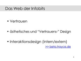 Vertrauen ästhetisches und “Vertrauens-” Design Interaktionsdesign (intern/extern)   >> beta.trayce.de   Das Web der Infobits 