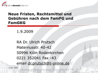 Neue Fristen, Rechtsmittel Und GebüHren Fam Fg, F Am Gkg 9.9.2009