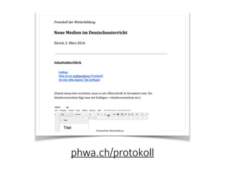 phwa.ch/protokoll
 