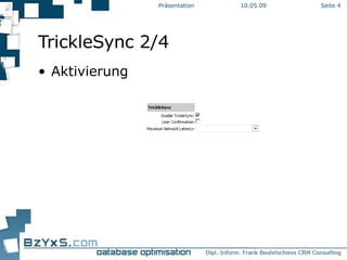 TrickleSync 2/4 Aktivierung 10.06.09 Präsentation Seite  