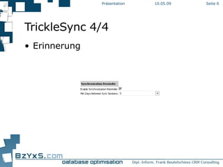 TrickleSync 4/4 Erinnerung 10.06.09 Präsentation Seite  