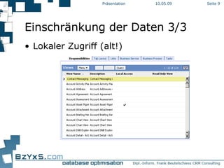 Einschränkung der Daten 3/3 Lokaler Zugriff (alt!) 10.06.09 Präsentation Seite  