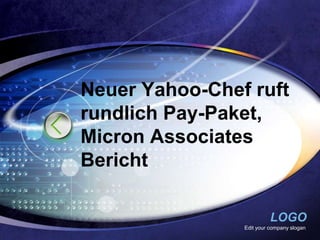 Neuer Yahoo-Chef ruft
rundlich Pay-Paket,
Micron Associates
Bericht

                          LOGO
                Edit your company slogan
 