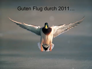 Guten Flug durch 2011… 