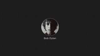 Bob Dylan
 