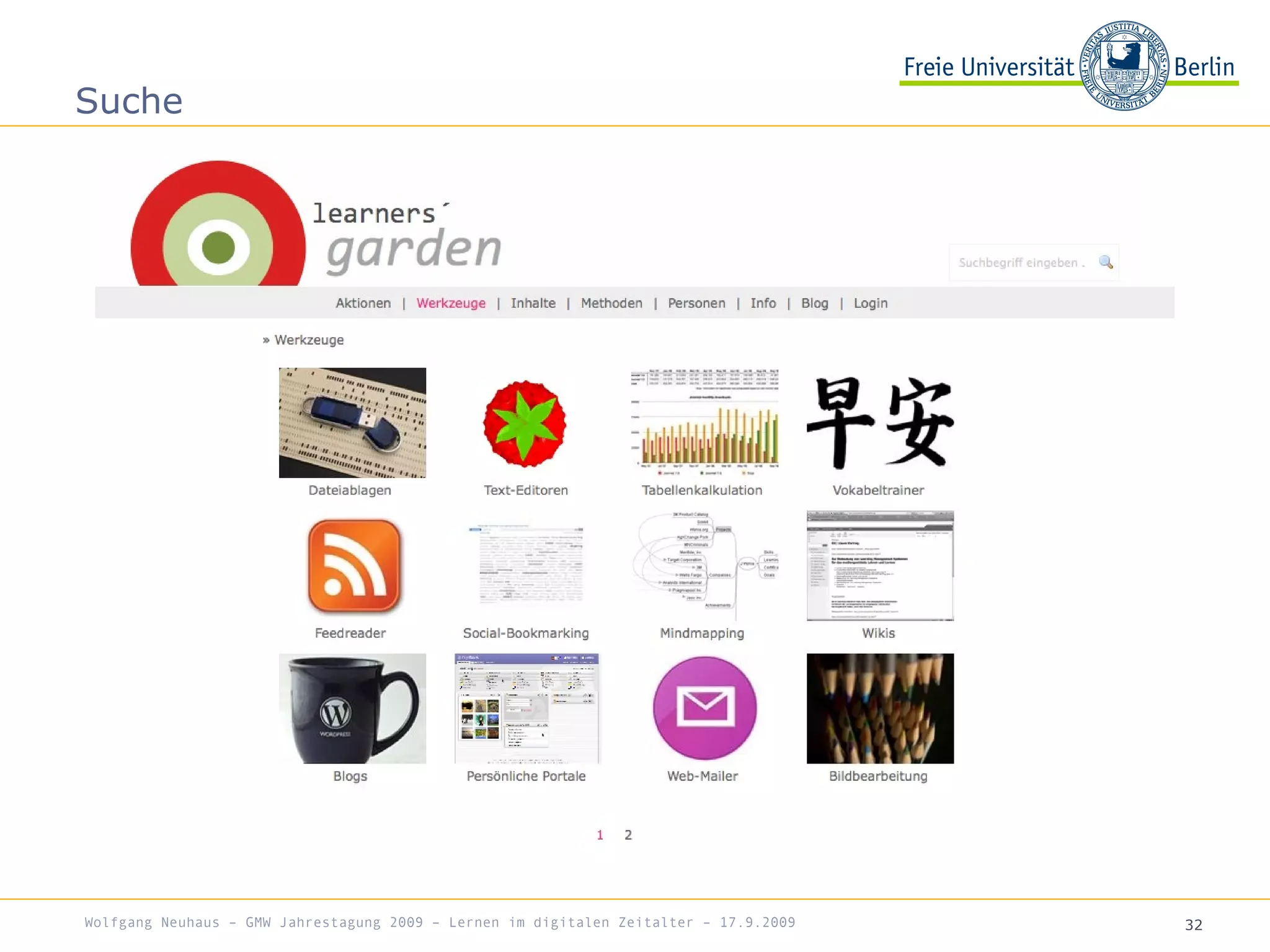 32
Suche
Wolfgang Neuhaus – GMW Jahrestagung 2009 – Lernen im digitalen Zeitalter – 17.9.2009
 