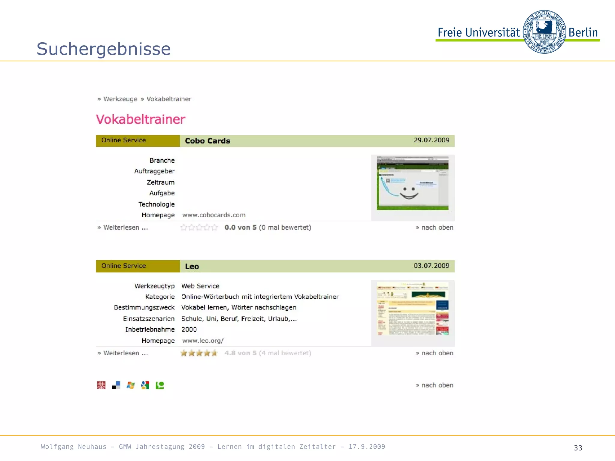 33
Suchergebnisse
Wolfgang Neuhaus – GMW Jahrestagung 2009 – Lernen im digitalen Zeitalter – 17.9.2009
 