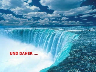 UND DAHER .... 