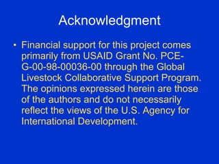 Acknowledgment
• Financial support for this project comes
  primarily from USAID Grant No. PCE-
  G-00-98-00036-00 through...