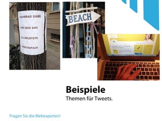 Beispiele
Themen für Tweets.
 
