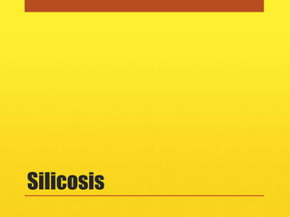 Silicosis
 